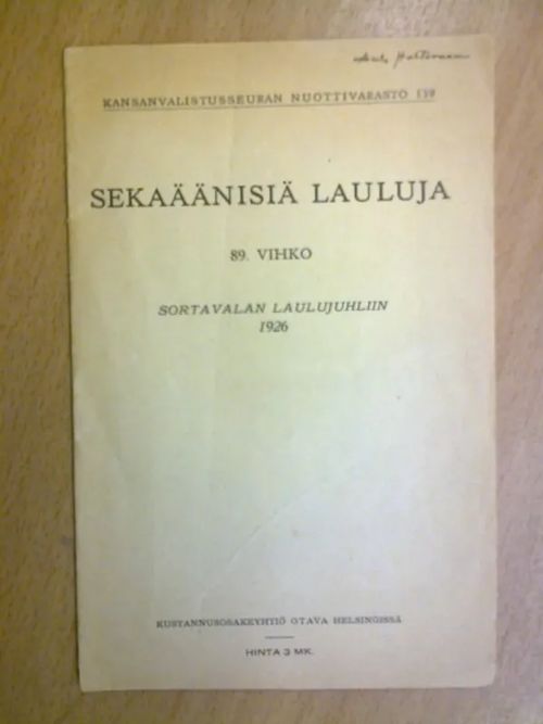 Kansainvalistusseuran nuottivarasto 139 - sekaäänisiä lauluja: 89. vihko. Sortavalan laulujuhliin 1926 | Kirja Waldemar | Osta Antikvaarista - Kirjakauppa verkossa