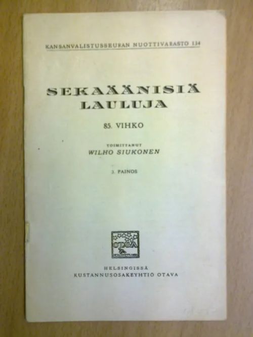 Kansanvalistusseuran nuottivarasto 134 - sekaäänisiä lauluja: 85. vihko - Siukonen Wilho (toim.) | Kirja Waldemar | Osta Antikvaarista - Kirjakauppa verkossa