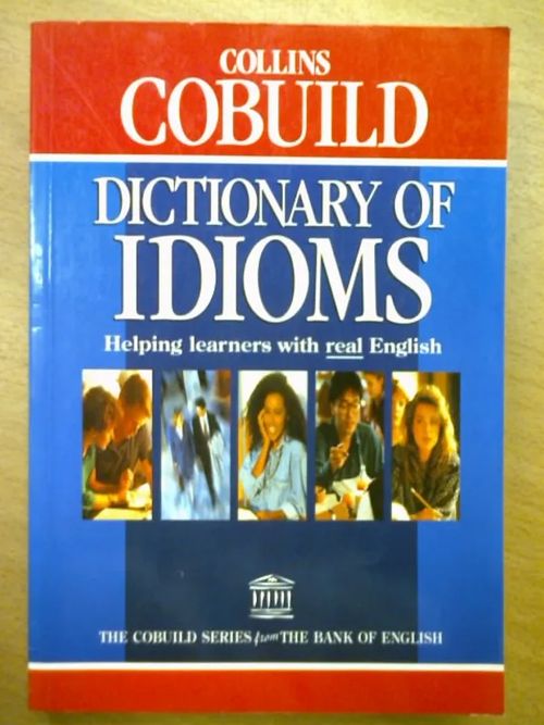 The Cobuild Dictionary of Idioms - Helping learners with real English | Kirja Waldemar | Osta Antikvaarista - Kirjakauppa verkossa