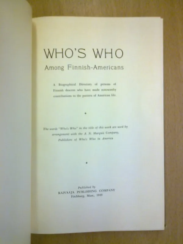 Who´s Who Among Finnish-Americans. A Biographical Directory of persons of Finnish descent who have made noteworthy contributions to the pattern of American life. | Kirja Waldemar | Osta Antikvaarista - Kirjakauppa verkossa