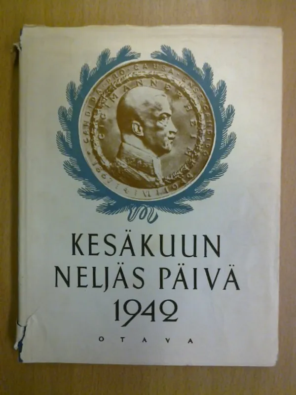 Kesäkuun neljäs päivä 1942. Suomen Marsalkan, vapaaherra C G Mannerheimin 75-vuotispäivän juhlallisuudet | Kirja Waldemar | Osta Antikvaarista - Kirjakauppa verkossa