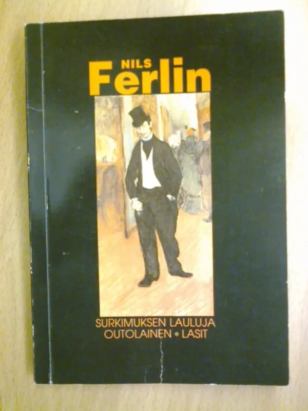 Surkimuksen lauluja - Outolainen - Lasit - Nils Ferlin | Kirja Waldemar | Osta Antikvaarista - Kirjakauppa verkossa