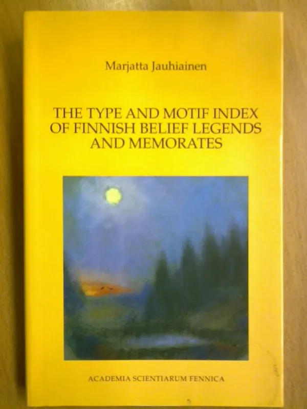 The Type and Motif Index of Finnish Belief Legends and Memorates - Jauhiainen Marjatta | Kirja Waldemar | Osta Antikvaarista - Kirjakauppa verkossa