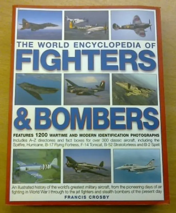 The world encyclopedia of Fighters & Bombers - Crosby Francis | Kirja Waldemar | Osta Antikvaarista - Kirjakauppa verkossa