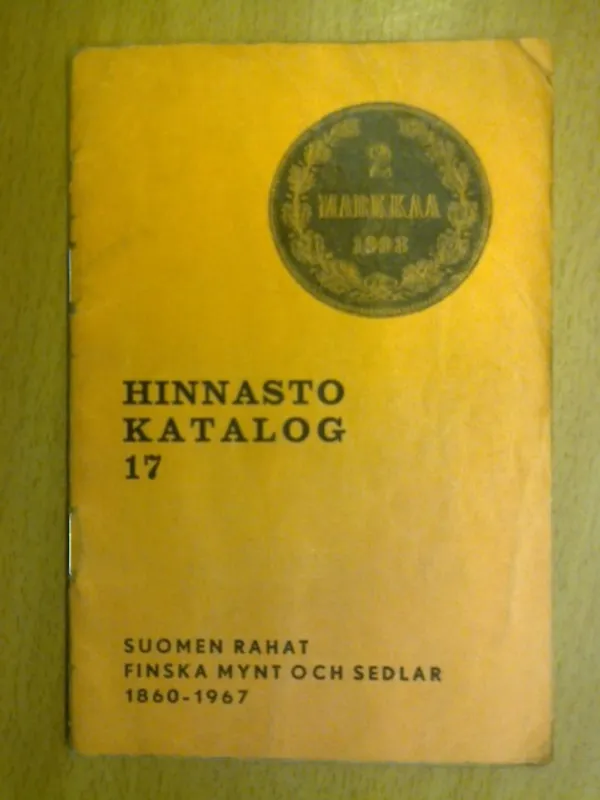 Suomen rahat 1860-1967 - Hinnasto 17. Suomen rahojen hinnasto. Finska mynt och sedlar - Katalog 17. Katalog över finska mynt och sedlar. | Kirja Waldemar | Osta Antikvaarista - Kirjakauppa verkossa