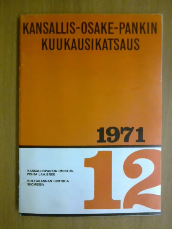 Kansallis-Osake-Pankin kuukausikatsaus 1971 12 (mm. Aarno Lampi: Kultakannan historia Suomessa) | Kirja Waldemar | Osta Antikvaarista - Kirjakauppa verkossa