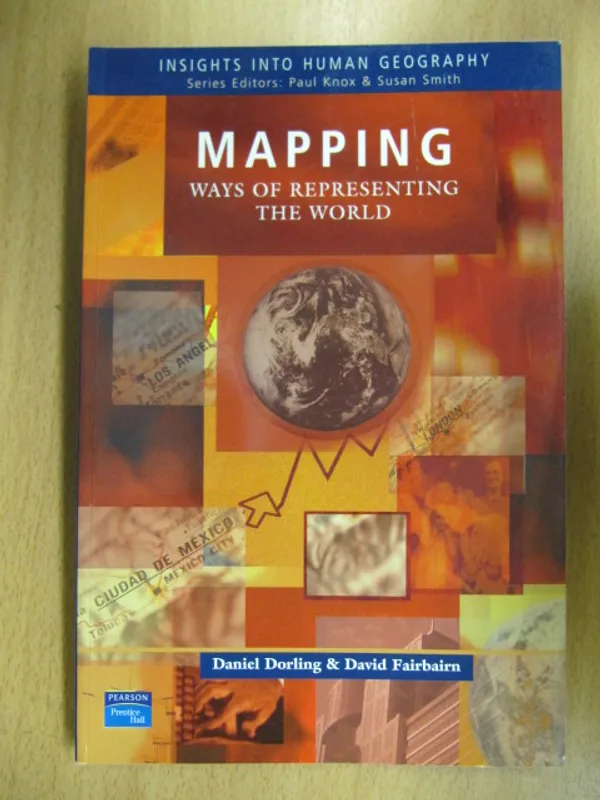 Mapping - ways of representing the world - Dorling Daniel Fairbairn David Dorling | Kirja Waldemar | Osta Antikvaarista - Kirjakauppa verkossa