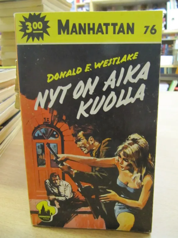 Manhattan 76 Donald E. Westlake - Nyt on aika kuolla | Kirja Waldemar | Osta Antikvaarista - Kirjakauppa verkossa