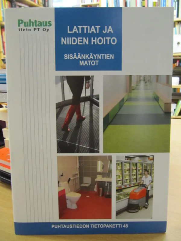 Lattiat ja niiden hoito - sisäänkäyntien matot (Puhtaustiedon tietopaketti 48) | Kirja Waldemar | Osta Antikvaarista - Kirjakauppa verkossa