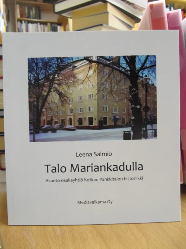 Talo Mariankadulla - Asunto-osakeyhtiö Kotkan Pankkitalon historiikki - Salmio Leena Salmio | Kirja Waldemar | Osta Antikvaarista - Kirjakauppa verkossa