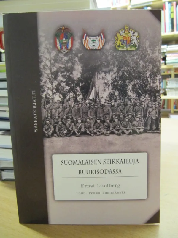 Suomalaisen seikkailuja buurisodassa ja muistoja vankeudesta S:t Helenan saarella - Lindberg Ernst | Kirja Waldemar | Osta Antikvaarista - Kirjakauppa verkossa