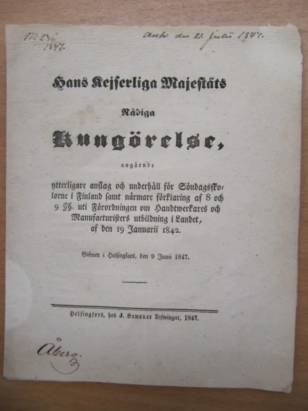 Hans Kejserliga Majestäts Nådiga Kungörelse, angående ytterligare anslag och underhåll för Söndagsfkolorne i Finland samt närmare förklaring af 8 och 9 §§. uti Förordningen om Handwerkares och Manufacturisters utbildning i Landet, af den 19 Januarii 1842. Gifwen i Helsingfors, den 9 Junii 1847. | Kirja Waldemar | Osta Antikvaarista - Kirjakauppa verkossa