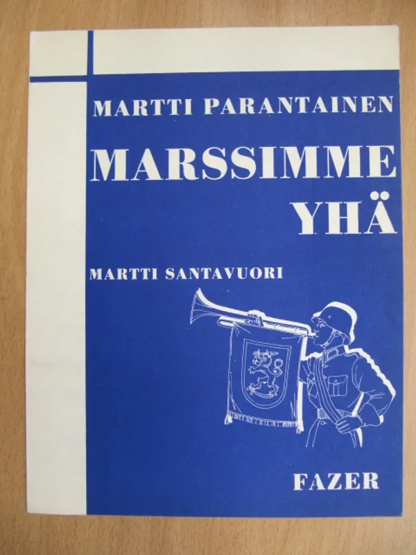 Marssimme yhä - marssilaulu - Parantainen Martti, Martti Santavuori | Kirja Waldemar | Osta Antikvaarista - Kirjakauppa verkossa