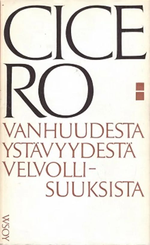 Vanhuudesta, ystävyydestä, velvollisuuksista - Antiikin klassikot - Cicero | Vantaan Antikvariaatti Oy | Osta Antikvaarista - Kirjakauppa verkossa