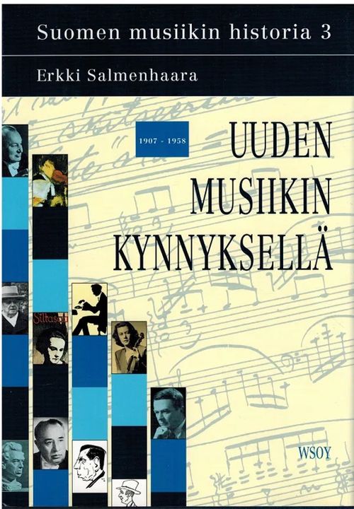 Suomen musiikin historia 3 - Uuden musiikin kynnyksellä 1907-1958 - Salmenhaara Erkki | Vantaan Antikvariaatti Oy | Osta Antikvaarista - Kirjakauppa verkossa