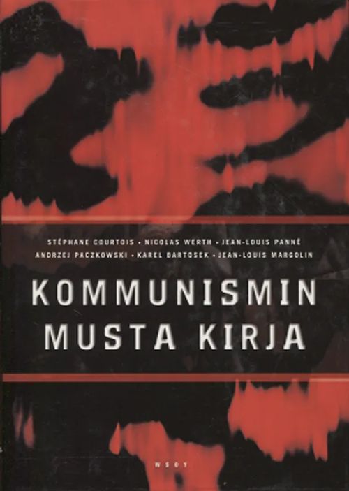 Kommunismin musta kirja - Rikokset, terrori, sorto - Courtois Stephane et al. | Vantaan Antikvariaatti Oy | Osta Antikvaarista - Kirjakauppa verkossa