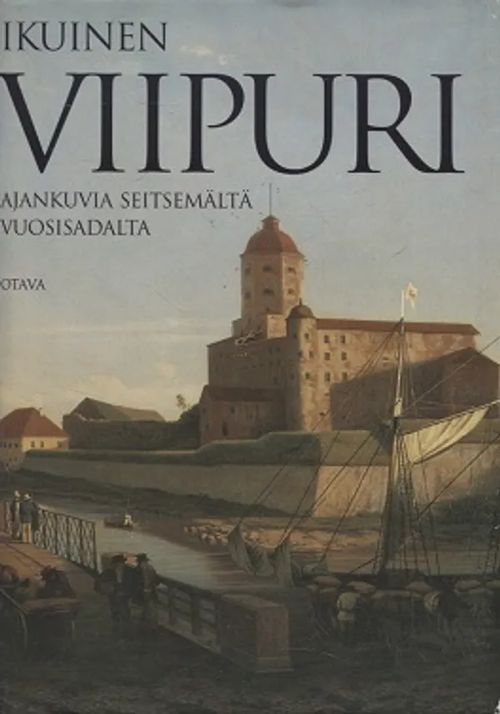 Ikuinen Viipuri - Ajankuvia seitsemältä vuosisadalta (Kaukomieli XV) - Klinge Matti - Krohn Aarni - Kuujo Erkki - Knapas Rainer - ym. (toim.) | Vantaan Antikvariaatti Oy | Osta Antikvaarista - Kirjakauppa verkossa