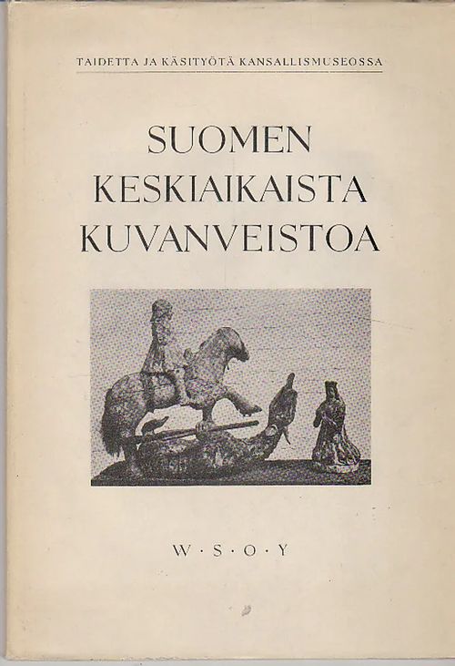 Suomen keskiaikaista kuvanveistoa - Taidetta ja käsityötä kansallismuseossa II - Nordman C.A. (julkaissut) | Vantaan Antikvariaatti Oy | Osta Antikvaarista - Kirjakauppa verkossa