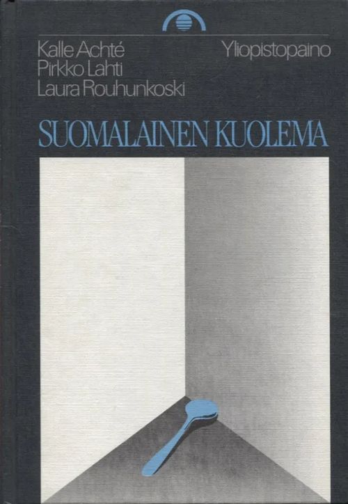 Suomalainen kuolema - Achté Kalle - Lahti Pirkko - Rouhunkoski Laura | Vantaan Antikvariaatti Oy | Osta Antikvaarista - Kirjakauppa verkossa