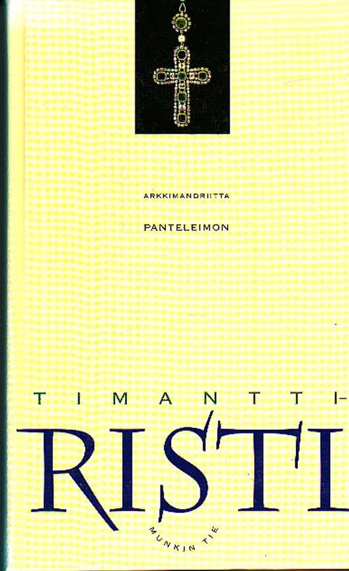 Timanttiristi - Munkin tie - Arkkimandriitta Panteleimon | Vantaan Antikvariaatti Oy | Osta Antikvaarista - Kirjakauppa verkossa