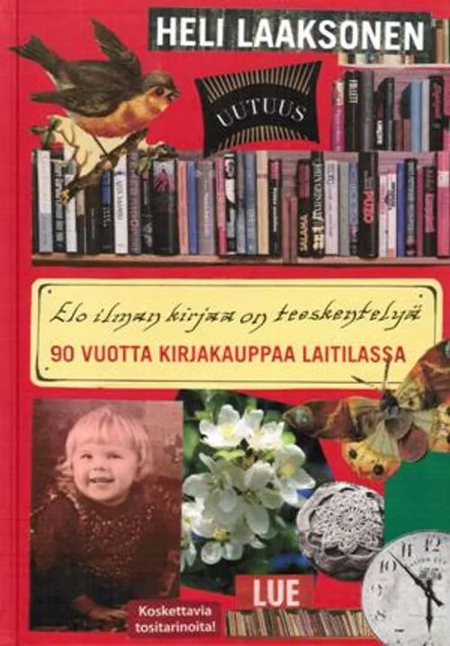 Elo ilman kirjaa on teeskentelyä - 90 vuotta kirjakauppaa Laitilassa - Laaksonen Heli | Vantaan Antikvariaatti Oy | Osta Antikvaarista - Kirjakauppa verkossa