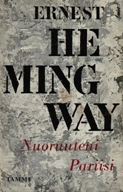 Nuoruuteni Pariisi - Hemingway Ernerst | Vantaan Antikvariaatti Oy | Osta Antikvaarista - Kirjakauppa verkossa