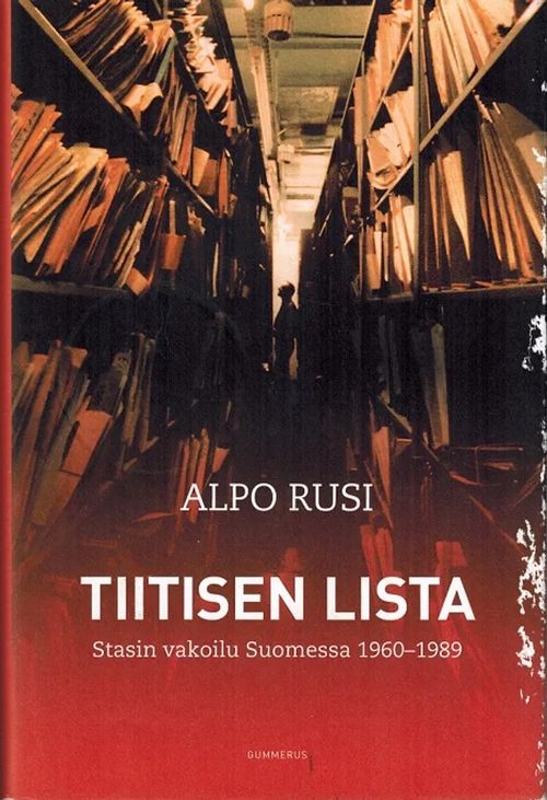 Tiitisen lista - Stasin vakoilu Suomessa 1960-1989 - Rusi Alpo | Vantaan Antikvariaatti Oy | Osta Antikvaarista - Kirjakauppa verkossa