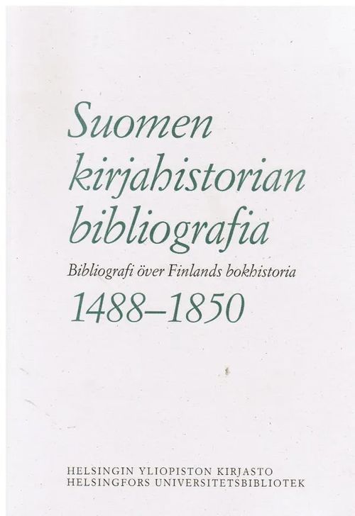 Suomen kirjahistorian bibliografia 1488 - 1850 - Pietilä Anna-Maija (toim.) | Vantaan Antikvariaatti Oy | Osta Antikvaarista - Kirjakauppa verkossa