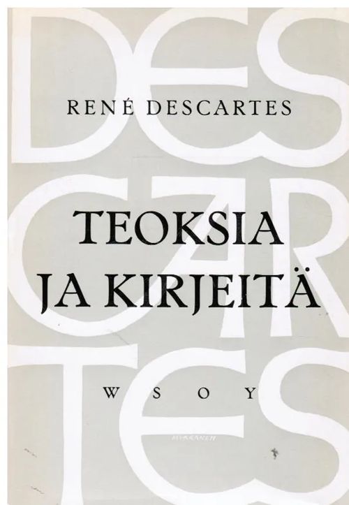 Teoksia ja kirjeitä - Descartes Rene | Vantaan Antikvariaatti Oy | Osta Antikvaarista - Kirjakauppa verkossa