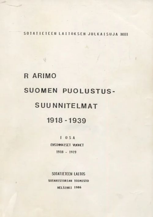 Suomen puolustussuunnitelmat 1918-1939 I-III - Arimo A. | Vantaan Antikvariaatti Oy | Osta Antikvaarista - Kirjakauppa verkossa