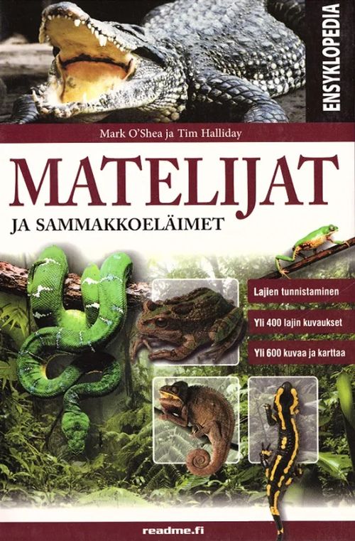 Matelijat ja sammakkoeläimet - O'Shea Mark - Halliday Tim | Kirjamari Oy |  Osta Antikvaarista - Kirjakauppa verkossa