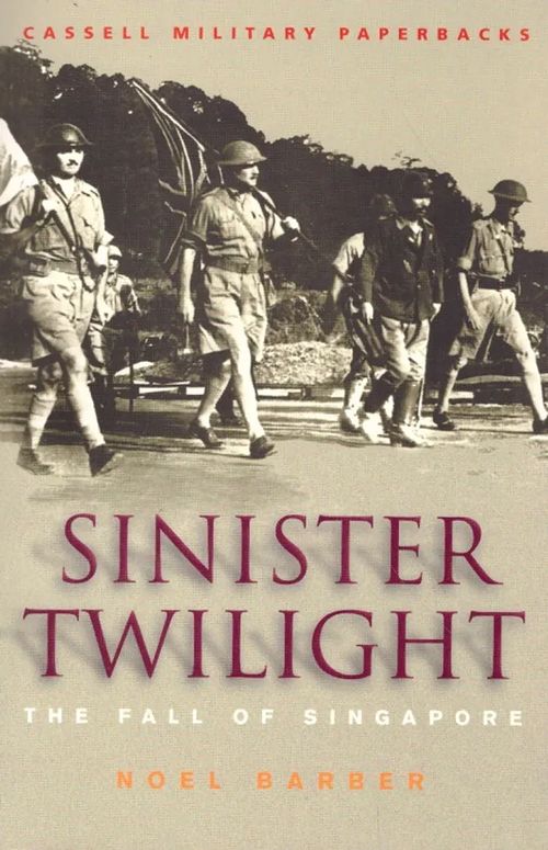 Sinister Twilight - The Fall of Singapore - Barber Noel | Vantaan Antikvariaatti Oy | Osta Antikvaarista - Kirjakauppa verkossa