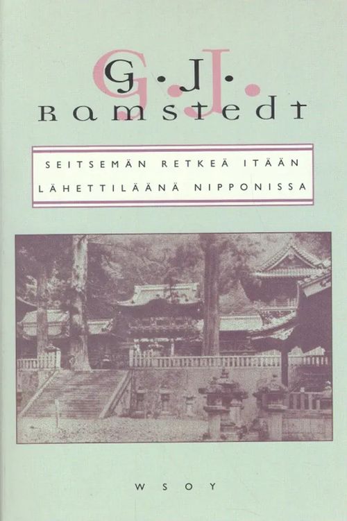 Seitsemän retkeä itään - Lähettiläänä Nipponissa - Ramstedt Gustaf John | Vantaan Antikvariaatti Oy | Osta Antikvaarista - Kirjakauppa verkossa