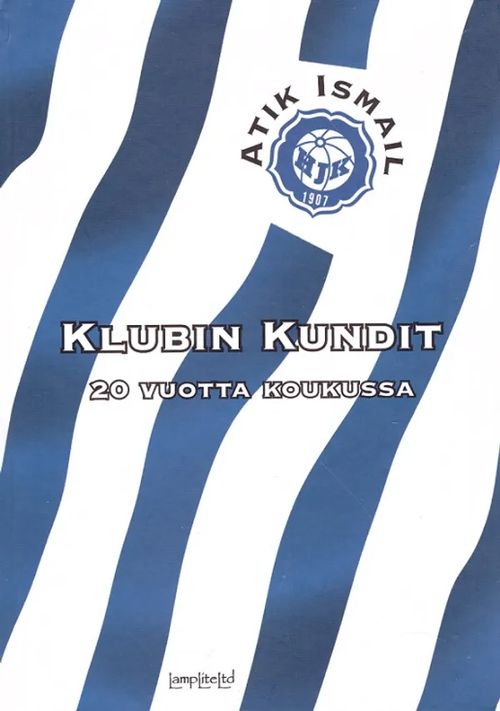 Klubin kundit - 20 vuotta koukussa - Ismail Atik | Vantaan Antikvariaatti Oy | Osta Antikvaarista - Kirjakauppa verkossa