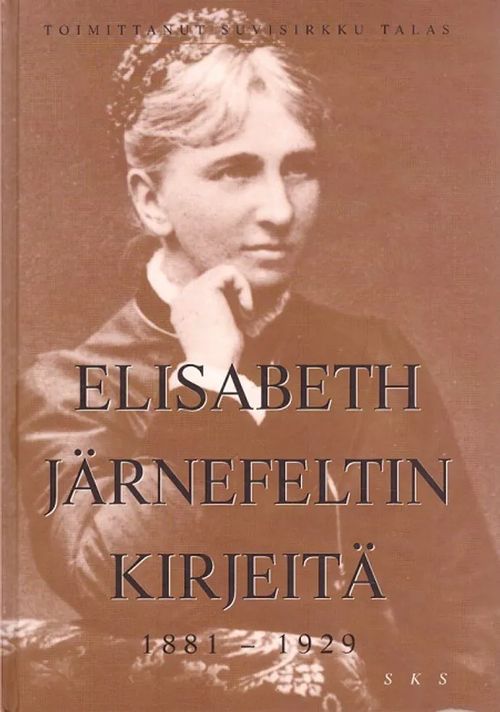 Elisabeth Järnefeltin kirjeitä 1881-1929 - Talas Suvisirkku (toim.) | Vantaan Antikvariaatti Oy | Osta Antikvaarista - Kirjakauppa verkossa