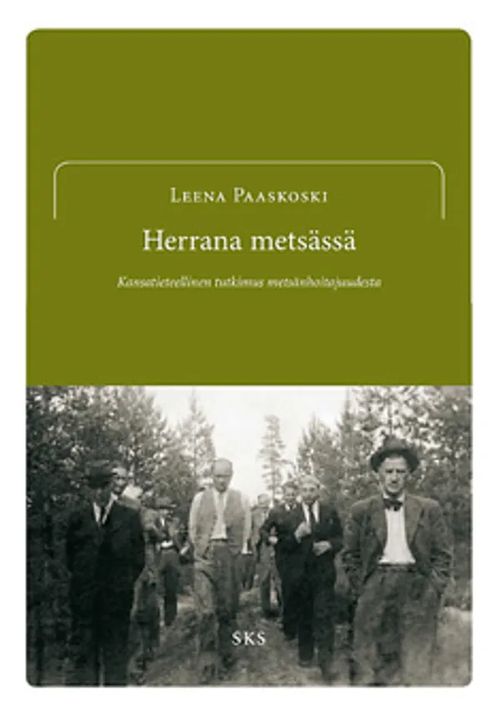 Herrana metsässä - Kansatieteellinen tutkimus metsänhoitajuudesta - Paaskoski Leena | Vantaan Antikvariaatti Oy | Osta Antikvaarista - Kirjakauppa verkossa