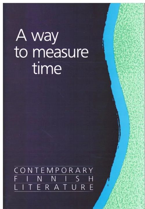 A way to measure time - contemporary Finnish literature | Vantaan Antikvariaatti Oy | Osta Antikvaarista - Kirjakauppa verkossa