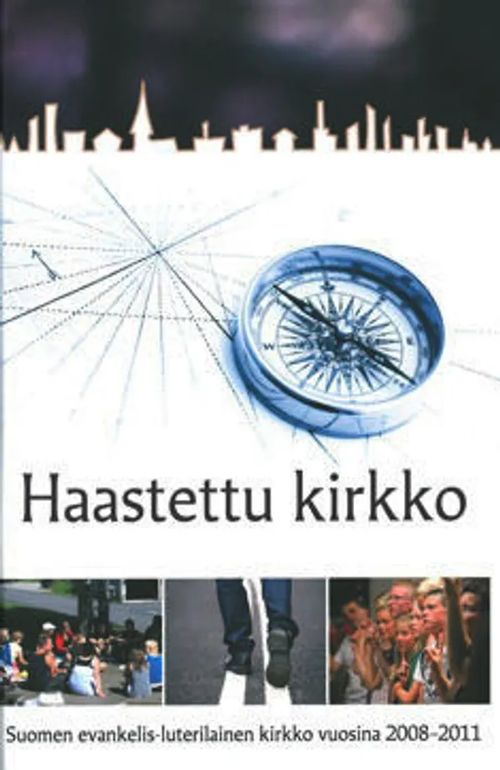 Haastettu kirkko - Suomen evankelis-luterilainen kirkko vuosina 2008-2011 | Vantaan Antikvariaatti Oy | Osta Antikvaarista - Kirjakauppa verkossa