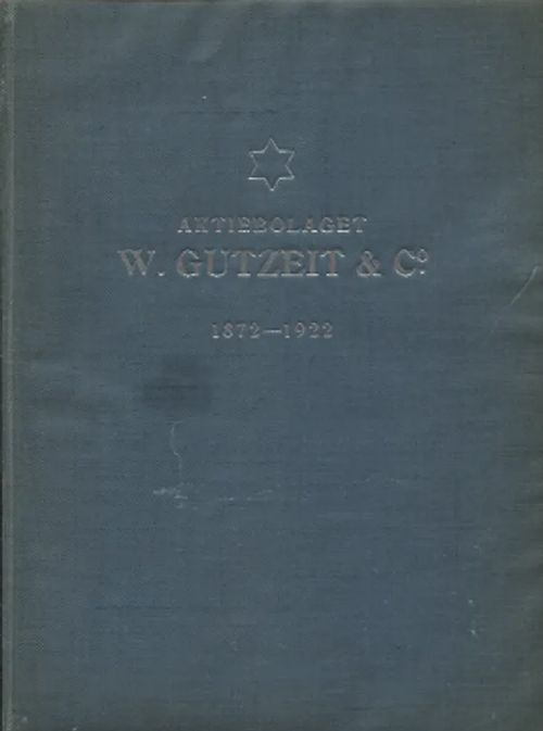 Aktiebolaget W. Gutzeit & Co 1872-1922 | Vantaan Antikvariaatti Oy | Osta Antikvaarista - Kirjakauppa verkossa