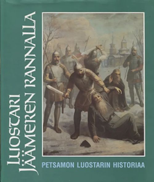 Luostari Jäämeren rannalla - Petsamon luostarin historiaa - Arkkimandriitta Panteleimon | Vantaan Antikvariaatti Oy | Osta Antikvaarista - Kirjakauppa verkossa