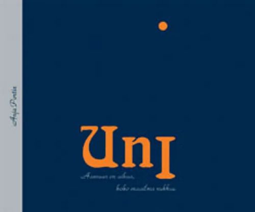 Uni - Aamuun on aikaa, koko maailma nukkuu - Portin Anja | Vantaan Antikvariaatti Oy | Osta Antikvaarista - Kirjakauppa verkossa