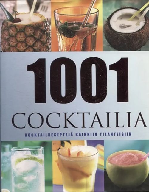 1001 cocktailia - cocktailreseptejä kaikkiin tilanteisiin | Vantaan Antikvariaatti Oy | Osta Antikvaarista - Kirjakauppa verkossa