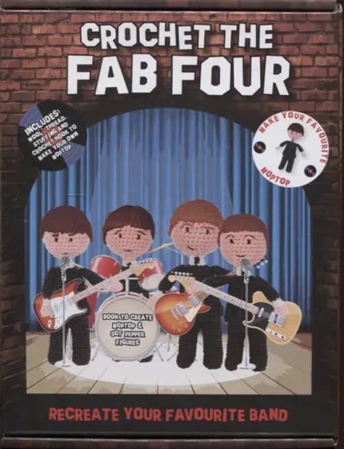 Crochet the Fab Four - Recreate Your Favourite Band - Make Your Own Moptop (kotelossa) | Vantaan Antikvariaatti Oy | Osta Antikvaarista - Kirjakauppa verkossa