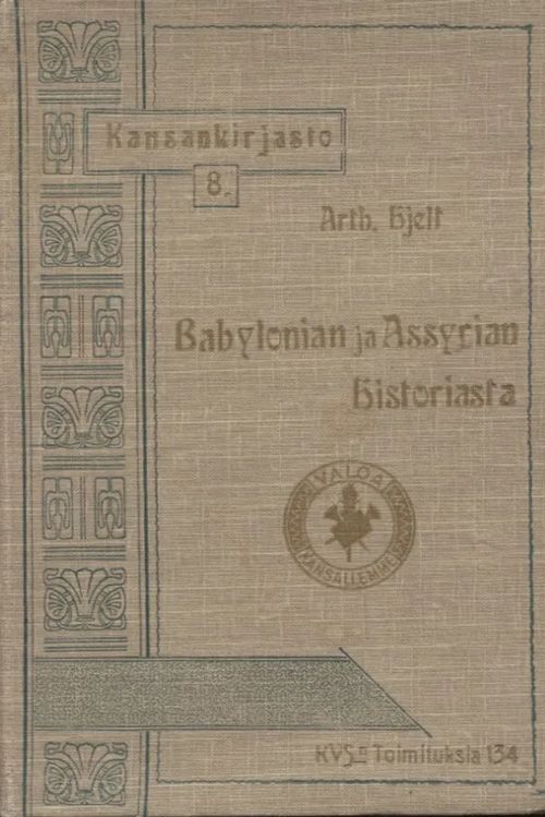 Babylonian ja Assyrian historiasta Raamatun kertomuksia silmällä pitäen - Kansankirjasto 8. - Hjelt Arthur | Vantaan Antikvariaatti Oy | Osta Antikvaarista - Kirjakauppa verkossa