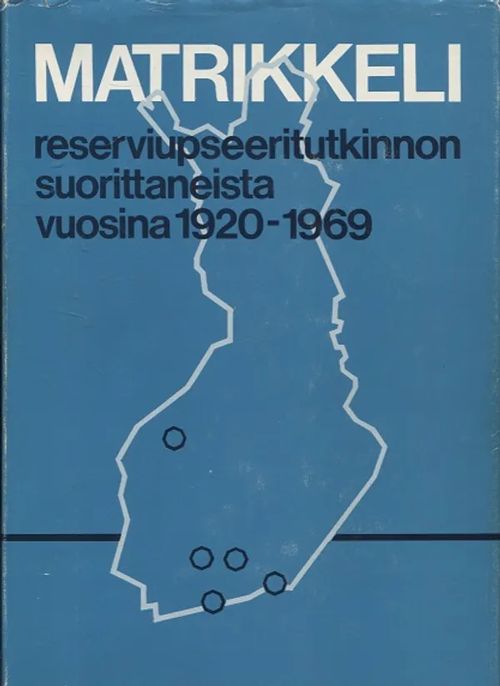 Matrikkeli reserviupseeritutkinnon suorittaneista vuosina 1920-1969 | Vantaan Antikvariaatti Oy | Osta Antikvaarista - Kirjakauppa verkossa