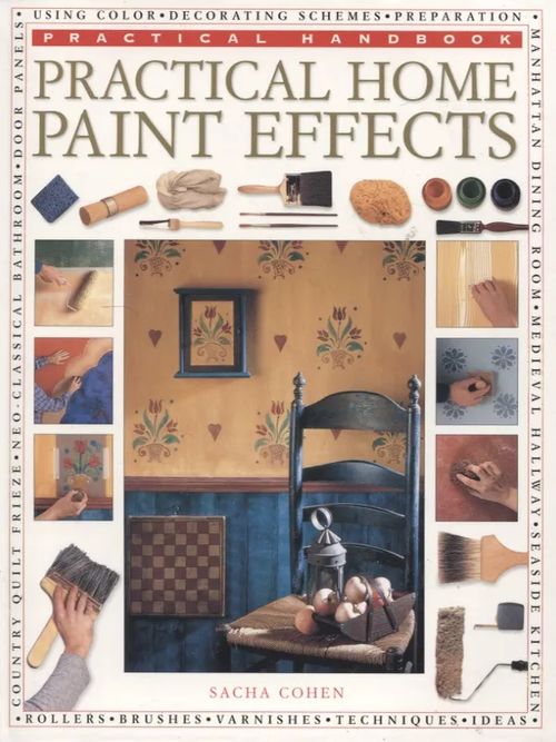 Practical Home Paint Effects - Cohen Sacha | Vantaan Antikvariaatti Oy | Osta Antikvaarista - Kirjakauppa verkossa