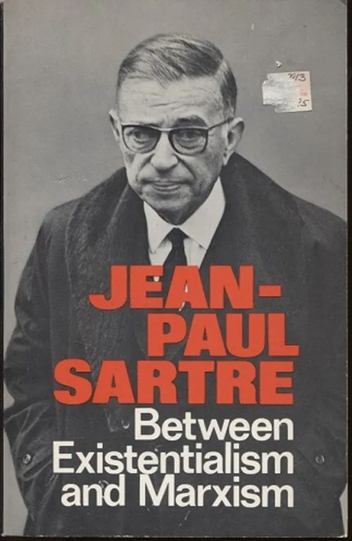 Between Existentialism and Marxism - Sartre on Philosophy, Politics, Psychology and the Arts - Sartre Jean-Paul | Vantaan Antikvariaatti Oy | Osta Antikvaarista - Kirjakauppa verkossa