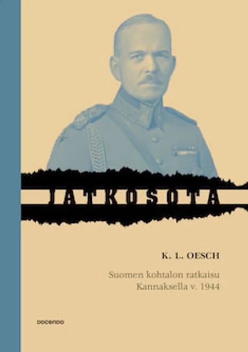 Suomen kohtalon ratkaisu Kannaksella v. 1944 - Jatkosota - Oesch K. L. | Vantaan Antikvariaatti Oy | Osta Antikvaarista - Kirjakauppa verkossa