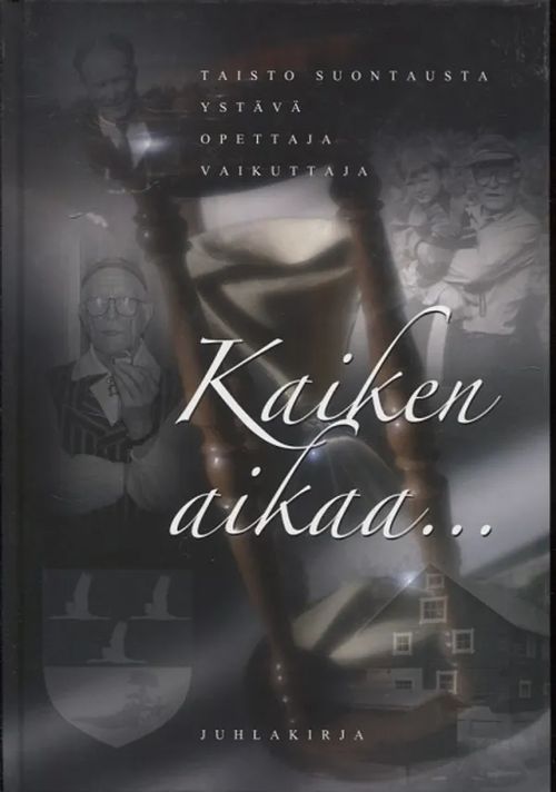 Kaiken aikaa... Taisto Suontausta - Ystävä - Opettaja - Vaikuttaja (numeroitu) | Vantaan Antikvariaatti Oy | Osta Antikvaarista - Kirjakauppa verkossa