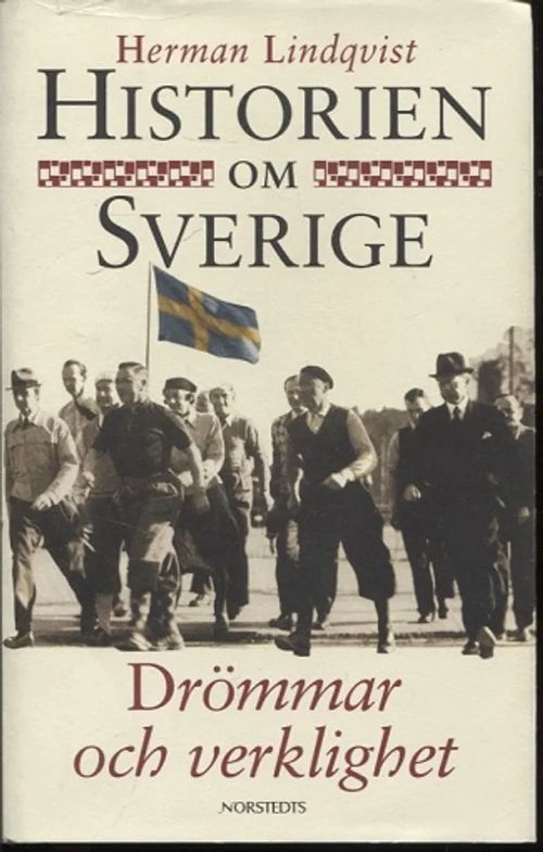 Historien om Sverige - Drömmar och verklighet - Lindqvist Herman | Vantaan Antikvariaatti Oy | Osta Antikvaarista - Kirjakauppa verkossa